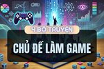 Đề Cử 4 Bộ Truyện Lấy Chủ Đề Về Làm Game Vô Cùng Hấp Dẫn Không Thể Bỏ Qua